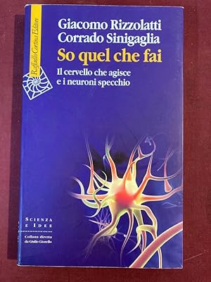 Imagen del vendedor de So quel che fai. Il cervello che agisce e i neuroni specchio. a la venta por Plurabelle Books Ltd