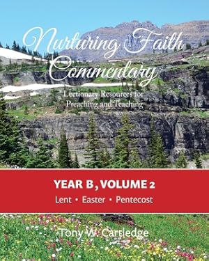 Seller image for Nurturing Faith Commentary, Year B, Volume 2: Lectionary Resource for Preaching and Teaching: Lent-Easter-Pentecost (Paperback or Softback) for sale by BargainBookStores