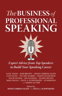 Seller image for The Business of Professional Speaking: Expert Advice from Top Speakers to Build Your Speaking Career (Paperback or Softback) for sale by BargainBookStores