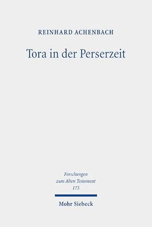 Bild des Verkufers fr Tora in der Perserzeit : Gesammelte Studien zu Theologie und Rechtsgeschichte Judas zum Verkauf von AHA-BUCH GmbH