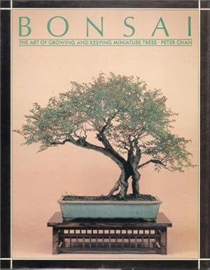 Imagen del vendedor de Bonsai: The Art of Growing and Keeping Miniature Trees a la venta por WeBuyBooks