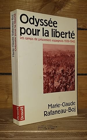 Imagen del vendedor de ODYSSEE POUR LA LIBERTE : Les camps de prisonniers espagnols 1939-1945 a la venta por Planet's books
