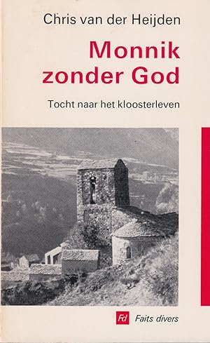 Immagine del venditore per Monnik zonder God. Tocht naar het kloosterleven venduto da In 't Wasdom - antiquariaat Cornelissen & De Jong