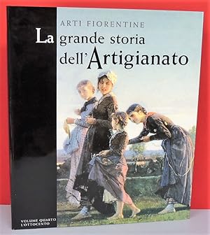 Seller image for La grande storia dell'artigianato - Arti fiorentine, vol. 4 - L'Ottocento for sale by Florentia Libri