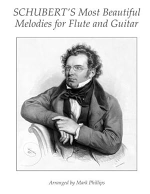 Image du vendeur pour Schubert's Most Beautiful Melodies for Flute and Guitar mis en vente par GreatBookPricesUK