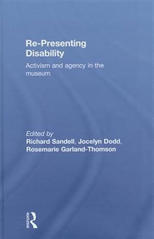 Imagen del vendedor de Re-Presenting Disability : Activism and Agency in the Museum a la venta por GreatBookPricesUK
