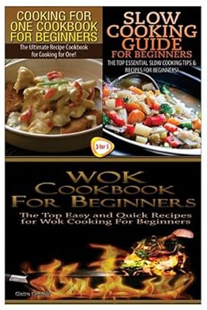 Bild des Verkufers fr Cooking for One Cookbook for Beginners & Slow Cooking Guide for Beginners & Wok Cookbook for Beginners zum Verkauf von GreatBookPricesUK