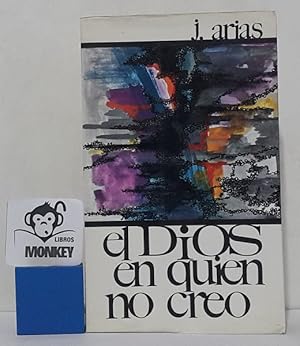 Imagen del vendedor de El Dios en quien no creo a la venta por MONKEY LIBROS