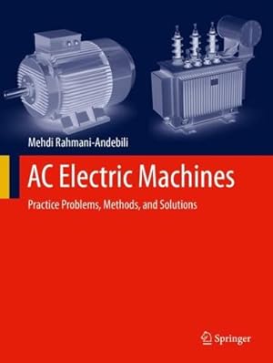 Seller image for AC Electric Machines: Practice Problems, Methods, and Solutions by Rahmani-Andebili, Mehdi [Paperback ] for sale by booksXpress