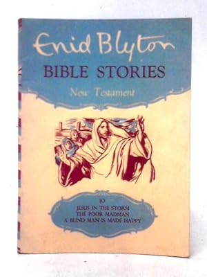 Immagine del venditore per The Enid Blyton Bible Stories - 1. Jesus in the Storm. 2. the Poor Madman 3. a Blind Man is Made Happy New Testament - Book X venduto da World of Rare Books