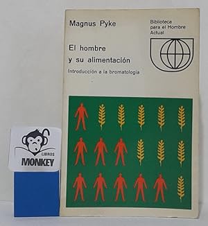 Seller image for El hombre y la alimentacin. Introduccin a la bromatologa for sale by MONKEY LIBROS