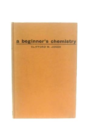 Bild des Verkufers fr A Beginner's Chemistry zum Verkauf von World of Rare Books