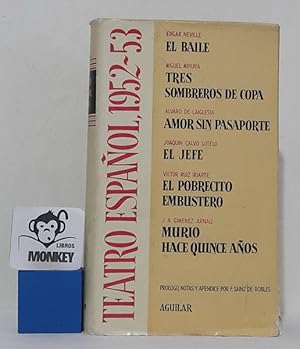 Imagen del vendedor de Teatro espaol, 1952-53. El baile. Tres sombreros de copa. Amor sin pasaporte. El jefe. El pobrecito embustero. Muri hace quince aos a la venta por MONKEY LIBROS