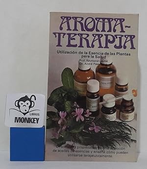 Bild des Verkufers fr Aromaterapia. Utilizacin de la esencia de las plantas para la salud zum Verkauf von MONKEY LIBROS