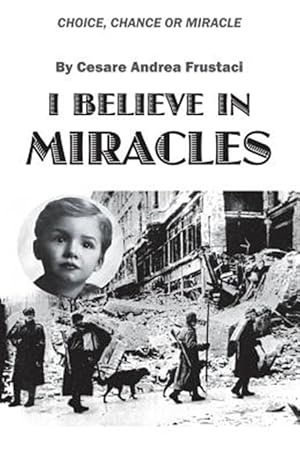 Immagine del venditore per I Believe in Miracles: Choice, Chance or Miracle venduto da GreatBookPricesUK