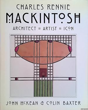 Bild des Verkufers fr Charles Rennie Mackintosh: Architect, Artist, Icon zum Verkauf von Klondyke