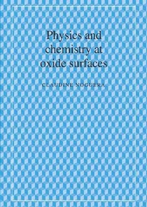 Image du vendeur pour Physics and Chemistry at Oxide Surfaces mis en vente par GreatBookPricesUK