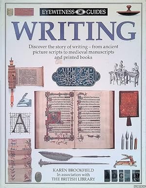 Bild des Verkufers fr Eyewitness Guides: Writing: discover the story of writing - from ancient pixcture scripts to medieval manuscripts and printed books zum Verkauf von Klondyke