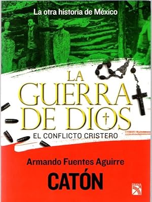 Bild des Verkufers fr La guerra de dios. El conflicto cristero . zum Verkauf von Librera Astarloa