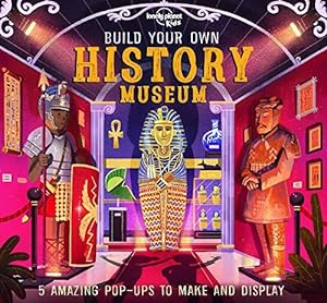 Bild des Verkufers fr Lonely Planet Kids Build Your Own History Museum zum Verkauf von WeBuyBooks