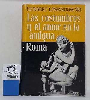 Seller image for Las costumbres y el amor en la antigua Roma for sale by MONKEY LIBROS