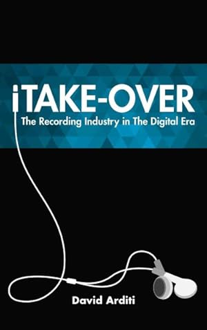 Seller image for Itake-Over : The Recording Industry in the Digital Era for sale by GreatBookPricesUK