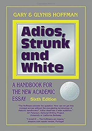 Seller image for Adios, Strunk and White: A Handbook for the New Academic Essay Sixth Edition for sale by WeBuyBooks