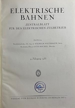 Elektrische Bahnen. 9. Jahrgang 1933. Zentralblatt für elektrischen Zugbetrieb und alle Arten von...