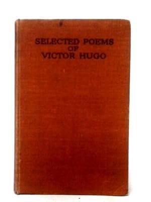 Seller image for Selected Poems of Victor Hugo for sale by World of Rare Books