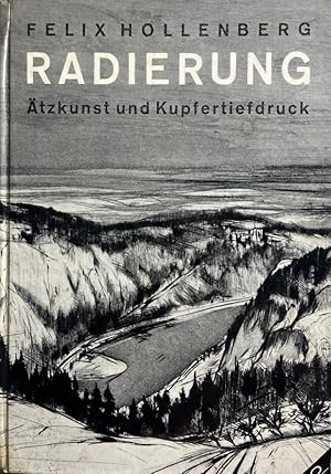 Bild des Verkufers fr Radierung tzkunst und Kupfertiefdruck. Ein Handbuch von Felix Hollenberg, bearbeitet von Walter Rabe. zum Verkauf von Antiquariat J. Hnteler