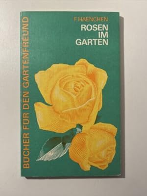 Bücher für den Gartenfreund Rosen im Garten von F. Haenchen 1977