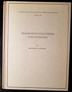 Brandenburgische Schlosstheater. Spielorte und Spielformen vom 17. bis zum 19.Jahrhundert