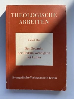 Bild des Verkufers fr Der Gedanke der Heilsnotwendigkeit bei Luther zum Verkauf von Books.Unlimited