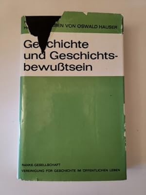 Bild des Verkufers fr Geschichte und Geschichtsbewutsein. 19 Vortrge. Hauser, Oswald (Hrsg.): zum Verkauf von Books.Unlimited