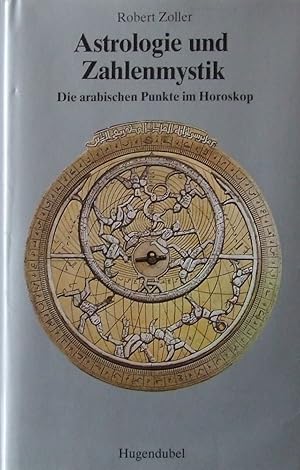 Seller image for Astrologie und Zahlenmystik. Die arabischen Punkte im Horoskop die arabischen Punkte im Horoskop for sale by Books.Unlimited