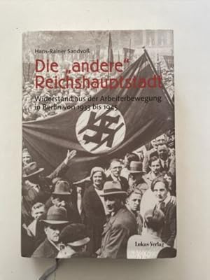 Bild des Verkufers fr Die "andere" Reichshauptstadt. Widerstand aus der Arbeiterbew. zum Verkauf von Books.Unlimited