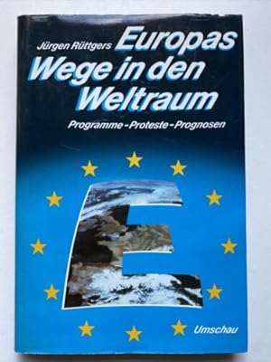 Bild des Verkufers fr Europas Wege in den Weltraum. Programme. Proteste. Prognosen zum Verkauf von Books.Unlimited