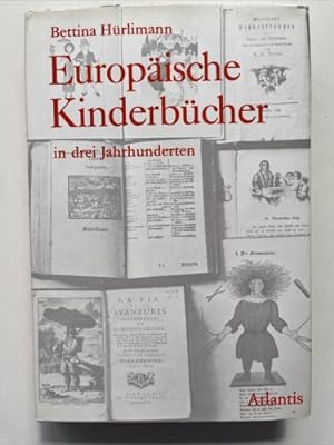 EUROPÄISCHE KINDERBÜCHER IN DREI JAHRHUNDERTEN / Bettina Hürlimann