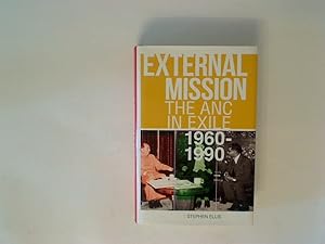 Bild des Verkufers fr External Mission: The ANC in Exile, 1960-1990 zum Verkauf von Books.Unlimited