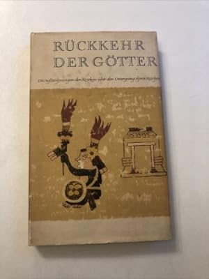 Seller image for Rckkehr der Gtter. Die Aufzeichnungen der Azteken ber den Unt for sale by Books.Unlimited