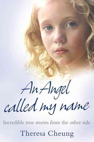 Seller image for Angel Called My Name : Incredible True Stories from the Other Side for sale by GreatBookPricesUK