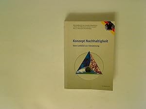 Bild des Verkufers fr The Concept of Sustainability vom Leitbild zur Umsetzung ; Abschlubericht der Enquete-Kommission "Schutz des Menschen und der Umwelt - Ziele und Rahmenbedingungen einer Nachhaltig Zukunftsvertrglichen Entwicklung" des 13. Deutschen Bundestages zum Verkauf von Books.Unlimited