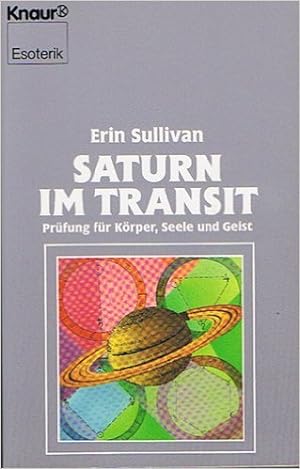 Bild des Verkufers fr Saturn im Transit - Prfung fr Krper, Seele und Geist Prfung fr Krper, Seele und Geist zum Verkauf von Books.Unlimited