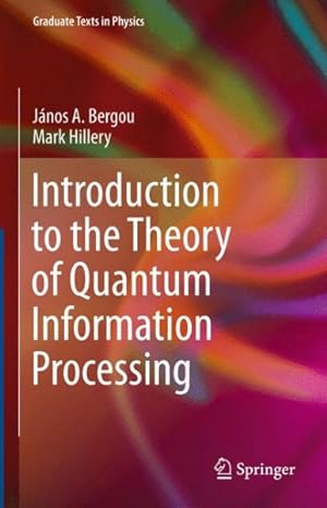 Image du vendeur pour Introduction to the Theory of Quantum Information Processing mis en vente par GreatBookPricesUK