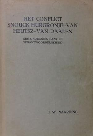 Seller image for Het conflict Snouck Hurgronje - Van Heutsz - Van Daalen. Een onderzoek naar de verantwoordelijkheid. for sale by Gert Jan Bestebreurtje Rare Books (ILAB)
