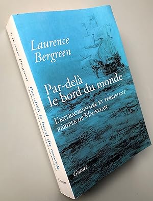 Par-delà le bord du monde : L'extraordinaire et terrifiant périple de Magellan