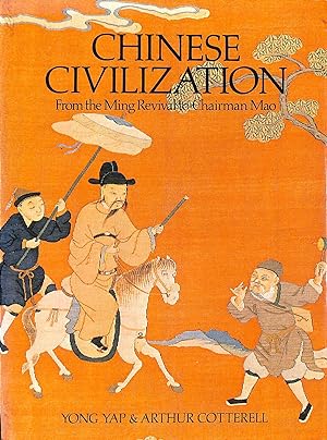 Image du vendeur pour Chinese Civilization. From the Ming Revival to Charman Mao mis en vente par M Godding Books Ltd