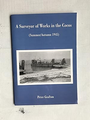 Imagen del vendedor de A Surveyor of Works in the Cocos: Summer/Autumn 1945 a la venta por Beach Hut Books