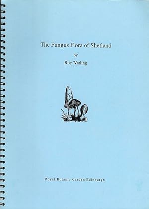 The Fungus Flora of Shetland.