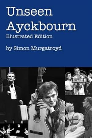 Bild des Verkufers fr Unseen Ayckbourn: Illustrated Edition zum Verkauf von GreatBookPricesUK